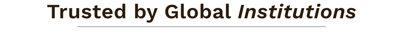 Trusted by Global Institutions
